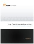 How Flash Storage Changes Everything