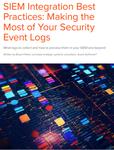 SIEM Integration Best Practices: Making the Most of Your Security Event Logs
